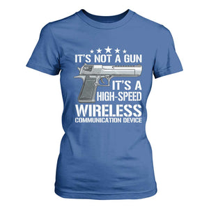 Funny Gun Lover T Shirt For Women Its Not A Gun Its A High Speed Wireless Communication Device TS02 Royal Blue Print Your Wear