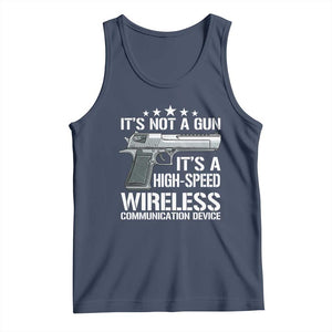 Funny Gun Lover Tank Top Its Not A Gun Its A High Speed Wireless Communication Device TS02 Navy Print Your Wear