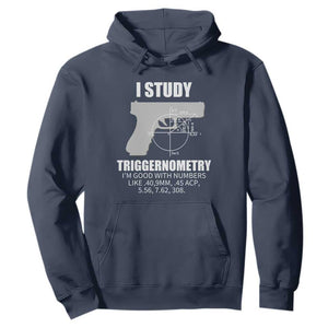 Funny Gun Owner Hoodie I Study Triggernometry I'm Good With Numbers 2nd Amendment Rights TS02 Navy Print Your Wear