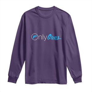 Funny Gun Owner Long Sleeve Shirt Only Guns Meme Parody TS02 Purple Print Your Wear