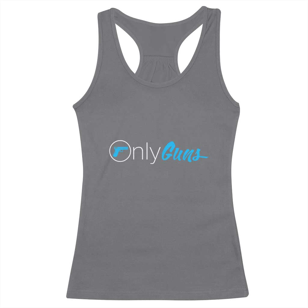 Funny Gun Owner Racerback Tank Top Only Guns Meme Parody TS02 Charcoal Print Your Wear