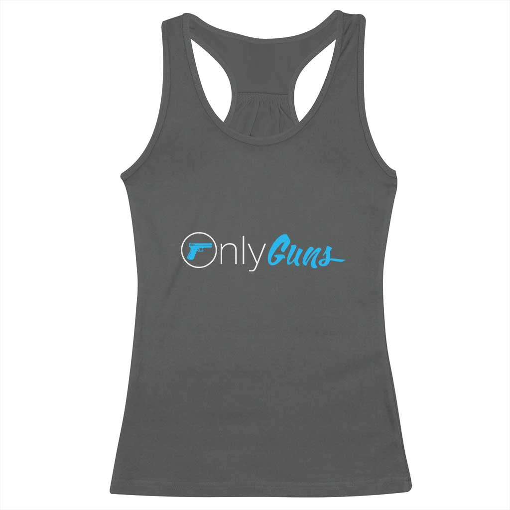 Funny Gun Owner Racerback Tank Top Only Guns Meme Parody TS02 Dark Heather Print Your Wear