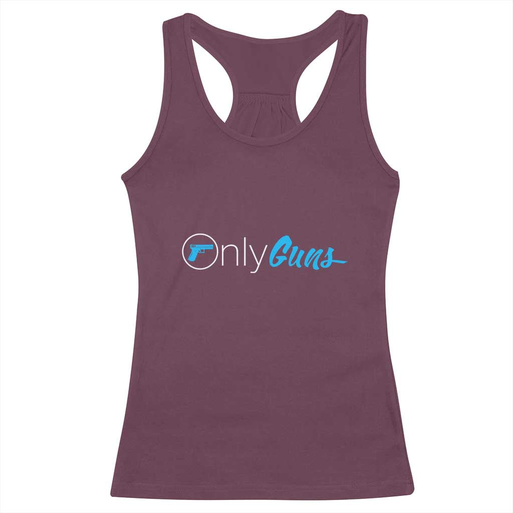 Funny Gun Owner Racerback Tank Top Only Guns Meme Parody TS02 Maroon Print Your Wear