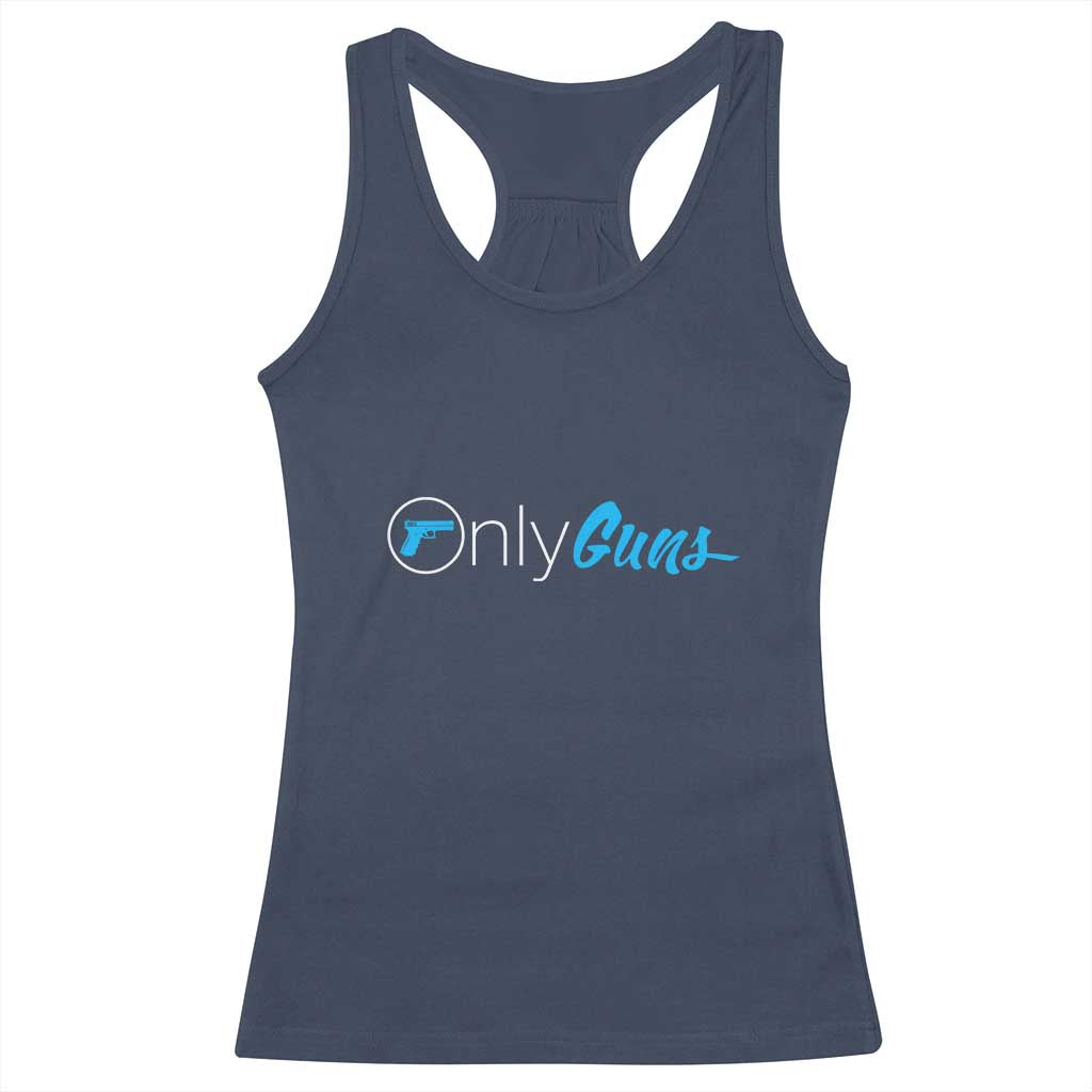 Funny Gun Owner Racerback Tank Top Only Guns Meme Parody TS02 Navy Print Your Wear