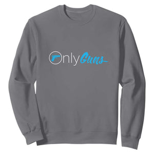 Funny Gun Owner Sweatshirt Only Guns Meme Parody TS02 Charcoal Print Your Wear