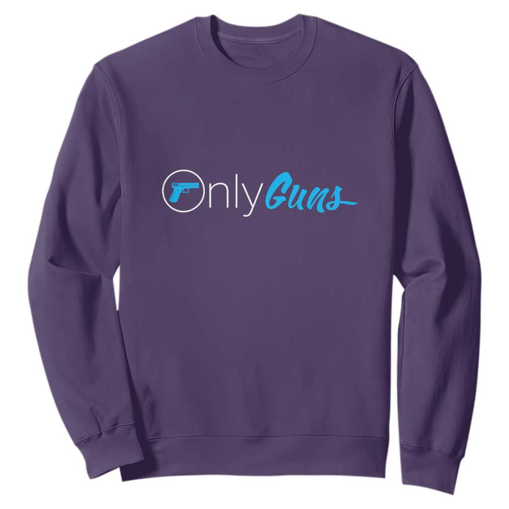 Funny Gun Owner Sweatshirt Only Guns Meme Parody TS02 Purple Print Your Wear