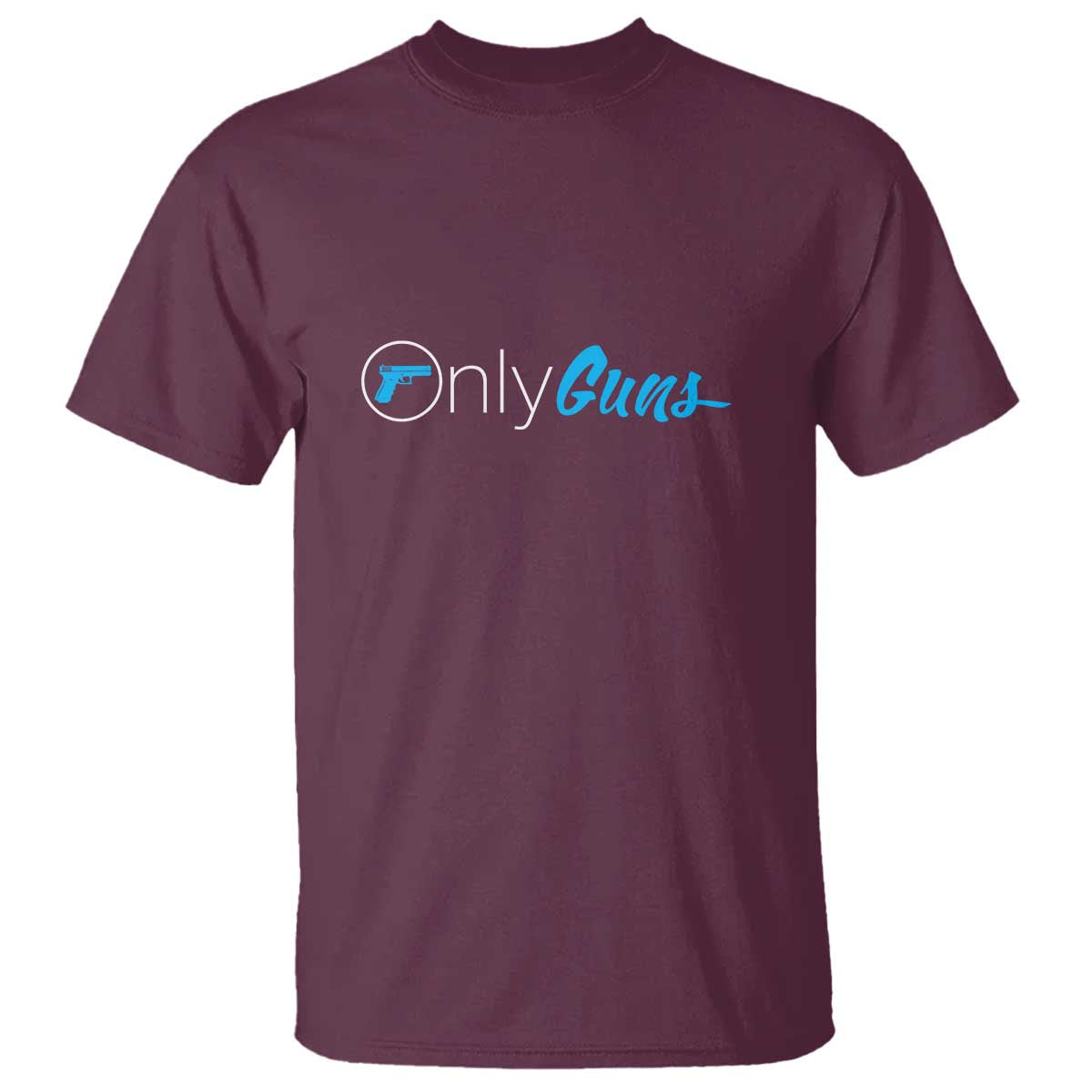 Funny Gun Owner T Shirt Only Guns Meme Parody TS02 Maroon Print Your Wear
