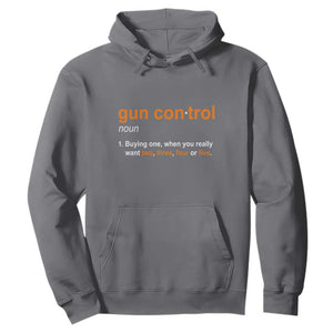 Funny Gun Control Definition Hoodie Buying One When You Want Two Three Four Five Humorous Statement TS02 Charcoal Print Your Wear