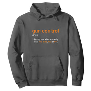 Funny Gun Control Definition Hoodie Buying One When You Want Two Three Four Five Humorous Statement TS02 Dark Heather Print Your Wear