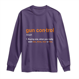 Funny Gun Control Definition Long Sleeve Shirt Buying One When You Want Two Three Four Five Humorous Statement TS02 Purple Print Your Wear