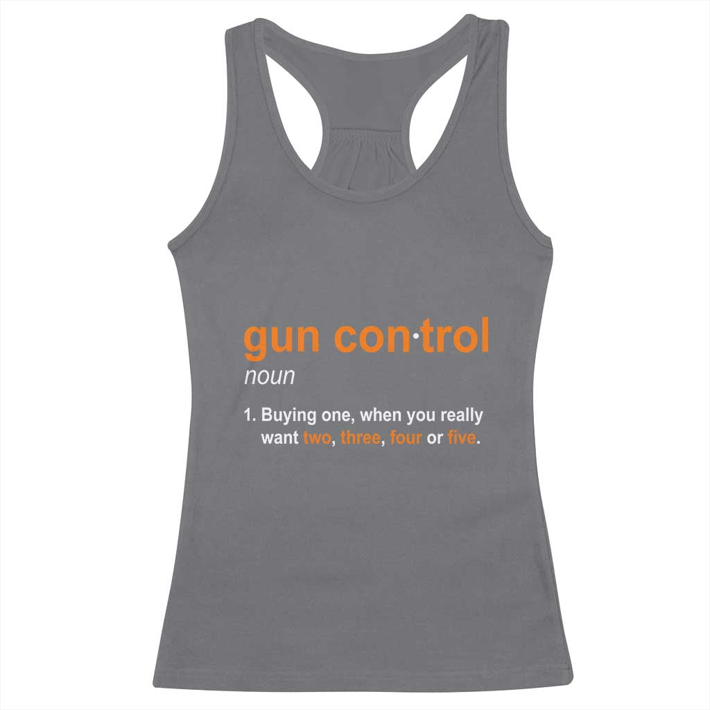 Funny Gun Control Definition Racerback Tank Top Buying One When You Want Two Three Four Five Humorous Statement TS02 Charcoal Print Your Wear