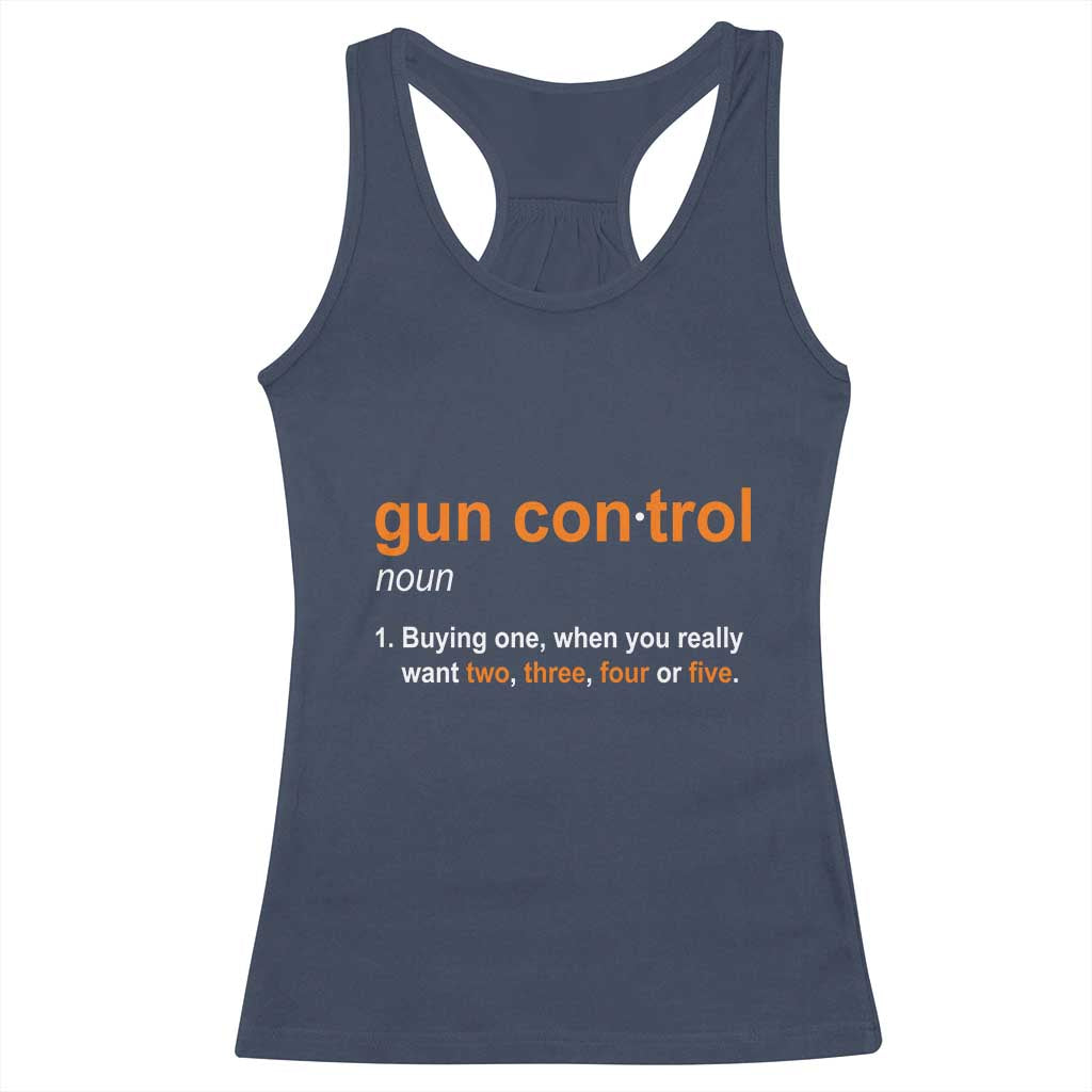 Funny Gun Control Definition Racerback Tank Top Buying One When You Want Two Three Four Five Humorous Statement TS02 Navy Print Your Wear