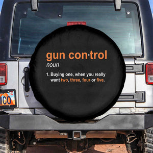 Funny Gun Control Definition Spare Tire Cover Buying One When You Want Two Three Four Five Humorous Statement TS02 No hole Black Print Your Wear