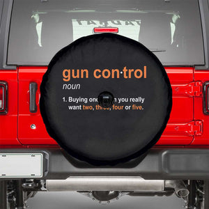 Funny Gun Control Definition Spare Tire Cover Buying One When You Want Two Three Four Five Humorous Statement TS02 Black Print Your Wear