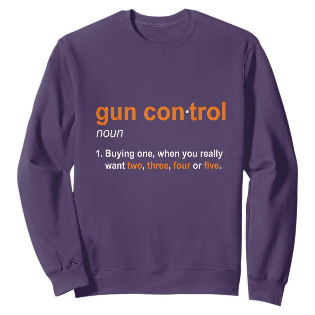 Funny Gun Control Definition Sweatshirt Buying One When You Want Two Three Four Five Humorous Statement TS02 Purple Print Your Wear