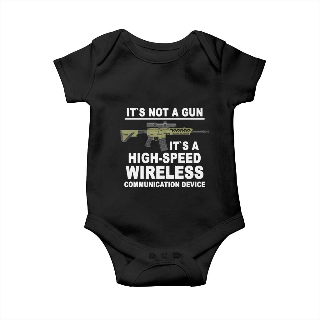 Funny Sarcastic Gun Meme Baby Onesie Its Not A Gun It's A High-Speed Wireless Communitation Device Rifle TS02 Black Print Your Wear