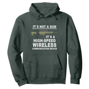 Funny Sarcastic Gun Meme Hoodie Its Not A Gun It's A High-Speed Wireless Communitation Device Rifle TS02 Dark Forest Green Print Your Wear