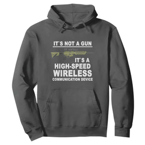 Funny Sarcastic Gun Meme Hoodie Its Not A Gun It's A High-Speed Wireless Communitation Device Rifle TS02 Dark Heather Print Your Wear