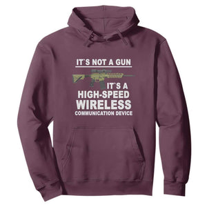 Funny Sarcastic Gun Meme Hoodie Its Not A Gun It's A High-Speed Wireless Communitation Device Rifle TS02 Maroon Print Your Wear