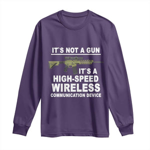 Funny Sarcastic Gun Meme Long Sleeve Shirt Its Not A Gun It's A High-Speed Wireless Communitation Device Rifle TS02 Purple Print Your Wear