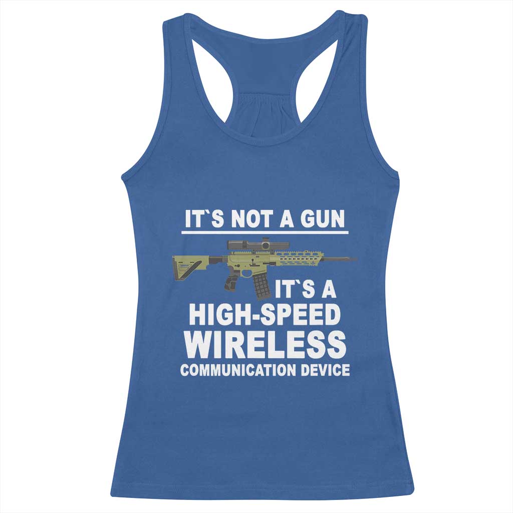 Funny Sarcastic Gun Meme Racerback Tank Top Its Not A Gun It's A High-Speed Wireless Communitation Device Rifle TS02 Royal Blue Print Your Wear