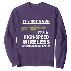 Funny Sarcastic Gun Meme Sweatshirt Its Not A Gun It's A High-Speed Wireless Communitation Device Rifle TS02 Purple Print Your Wear