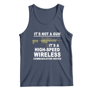 Funny Sarcastic Gun Meme Tank Top Its Not A Gun It's A High-Speed Wireless Communitation Device Rifle TS02 Navy Print Your Wear