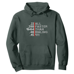 Funny Gun Owner Hoodie Faster Than Dialing 911 Bullet Diameter TS02 Dark Forest Green Print Your Wear