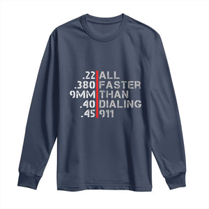 Funny Gun Owner Long Sleeve Shirt Faster Than Dialing 911 Bullet Diameter TS02 Navy Print Your Wear