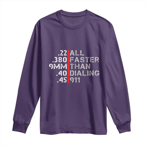 Funny Gun Owner Long Sleeve Shirt Faster Than Dialing 911 Bullet Diameter TS02 Purple Print Your Wear