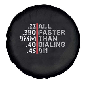 Funny Gun Owner Spare Tire Cover Faster Than Dialing 911 Bullet Diameter TS02 Print Your Wear