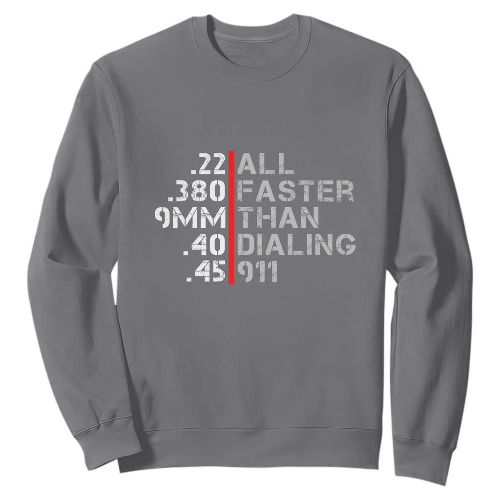 Funny Gun Owner Sweatshirt Faster Than Dialing 911 Bullet Diameter TS02 Charcoal Print Your Wear