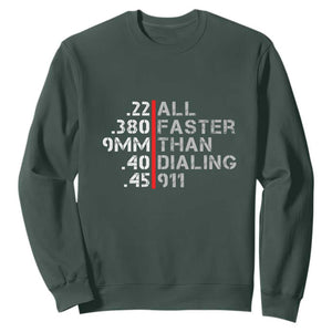 Funny Gun Owner Sweatshirt Faster Than Dialing 911 Bullet Diameter TS02 Dark Forest Green Print Your Wear