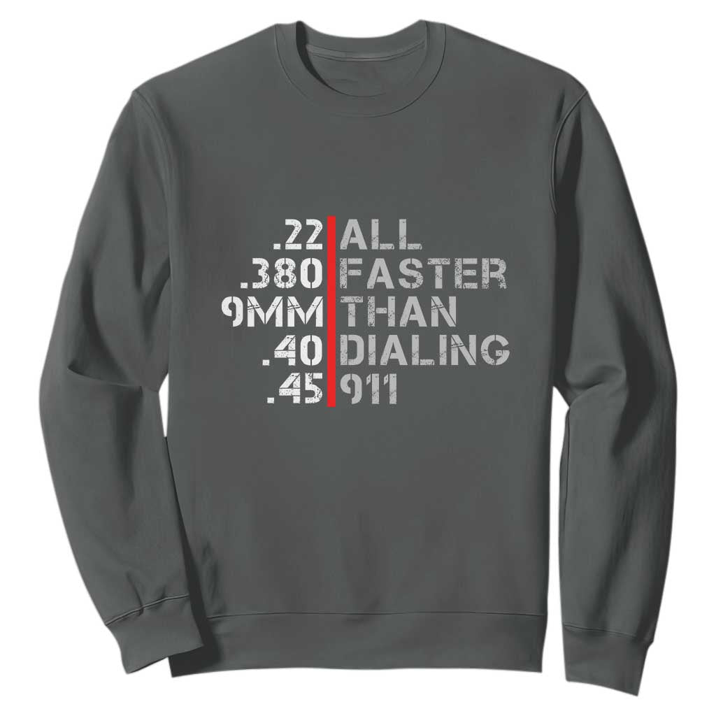 Funny Gun Owner Sweatshirt Faster Than Dialing 911 Bullet Diameter TS02 Dark Heather Print Your Wear