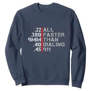Funny Gun Owner Sweatshirt Faster Than Dialing 911 Bullet Diameter TS02 Navy Print Your Wear