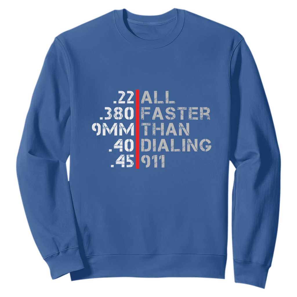 Funny Gun Owner Sweatshirt Faster Than Dialing 911 Bullet Diameter TS02 Royal Blue Print Your Wear