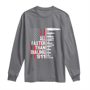 Funny Gun Lover Long Sleeve Shirt All Faster Than Dialing 911 Bullets American Flag TS02 Charcoal Print Your Wear