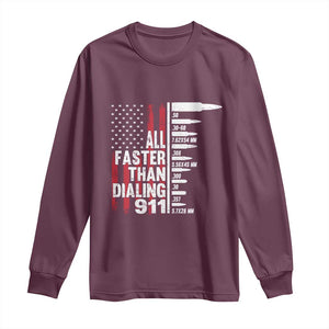 Funny Gun Lover Long Sleeve Shirt All Faster Than Dialing 911 Bullets American Flag TS02 Maroon Print Your Wear