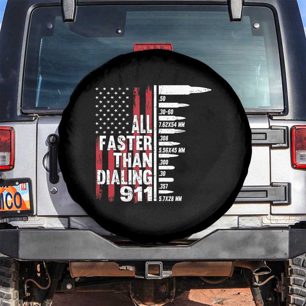 Funny Gun Lover Spare Tire Cover All Faster Than Dialing 911 Bullets American Flag TS02 No hole Black Print Your Wear