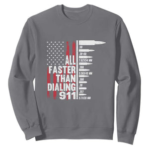 Funny Gun Lover Sweatshirt All Faster Than Dialing 911 Bullets American Flag TS02 Charcoal Print Your Wear