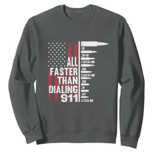 Funny Gun Lover Sweatshirt All Faster Than Dialing 911 Bullets American Flag TS02 Dark Heather Print Your Wear