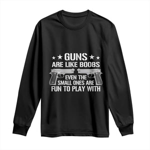 Funny Gun Lover Long Sleeve Shirt Guns Are Like Boobs Titties Joke Pistol TS02 Black Print Your Wear