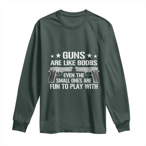 Funny Gun Lover Long Sleeve Shirt Guns Are Like Boobs Titties Joke Pistol TS02 Dark Forest Green Print Your Wear