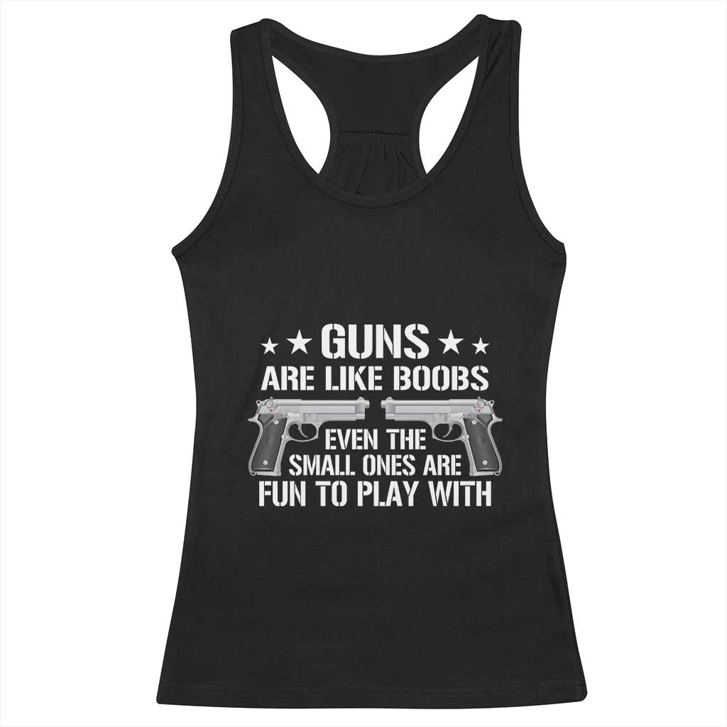 Funny Gun Lover Racerback Tank Top Guns Are Like Boobs Titties Joke Pistol TS02 Black Print Your Wear