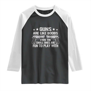 Funny Gun Lover Raglan Shirt Guns Are Like Boobs Titties Joke Pistol TS02 Black White Print Your Wear