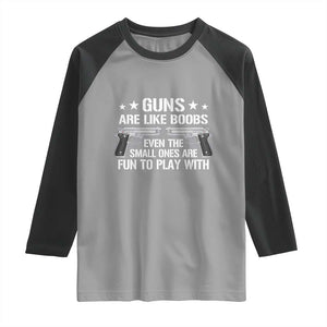 Funny Gun Lover Raglan Shirt Guns Are Like Boobs Titties Joke Pistol TS02 Sport Gray Black Print Your Wear