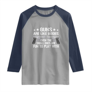 Funny Gun Lover Raglan Shirt Guns Are Like Boobs Titties Joke Pistol TS02 Sport Gray Navy Print Your Wear