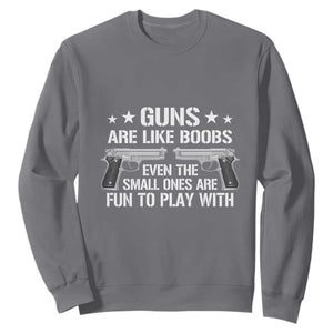 Funny Gun Lover Sweatshirt Guns Are Like Boobs Titties Joke Pistol TS02 Charcoal Print Your Wear