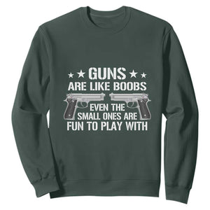 Funny Gun Lover Sweatshirt Guns Are Like Boobs Titties Joke Pistol TS02 Dark Forest Green Print Your Wear