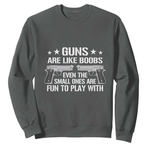 Funny Gun Lover Sweatshirt Guns Are Like Boobs Titties Joke Pistol TS02 Dark Heather Print Your Wear